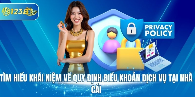 Tìm hiểu khái niệm về quy định điều khoản dịch vụ tại nhà cái