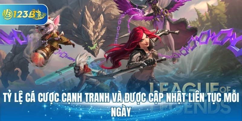 Tỷ lệ cá cược cạnh tranh và được cập nhật liên tục mỗi ngày